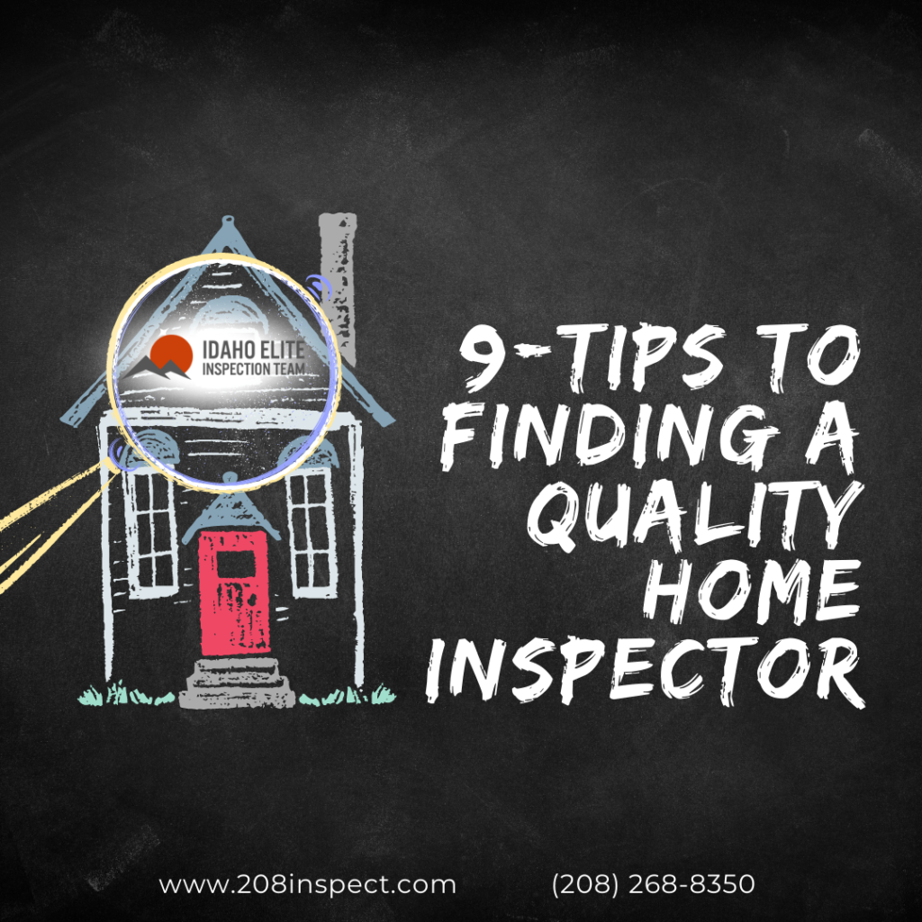 Idaho Elite Inspection Team 9-Tips To Finding A Quality Home Inspector
