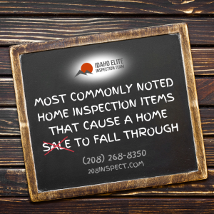 Most Commonly Noted Home Inspection Items That Cause A Home Sale To Fall Through