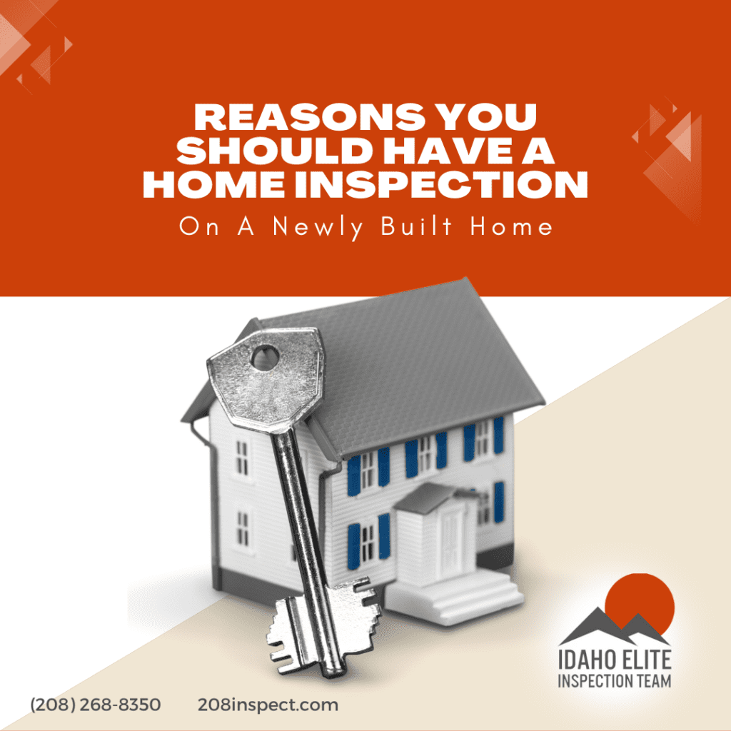 Reasons You Should Have A Home Inspection On A Newly Built Home